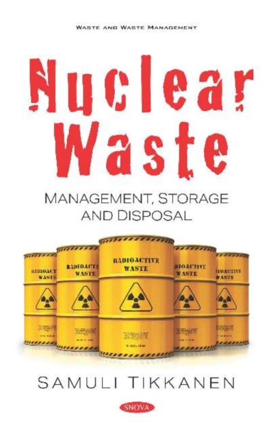 Nuclear Waste : Management, Storage and Disposal, Hardback Book