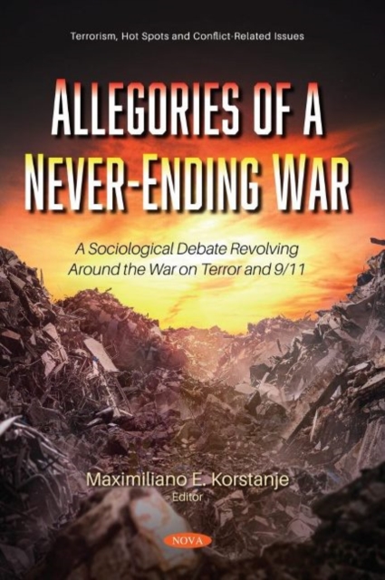Allegories of a Never-Ending War : A Sociological Debate Revolving Around the War on Terror and 9/11, Paperback / softback Book