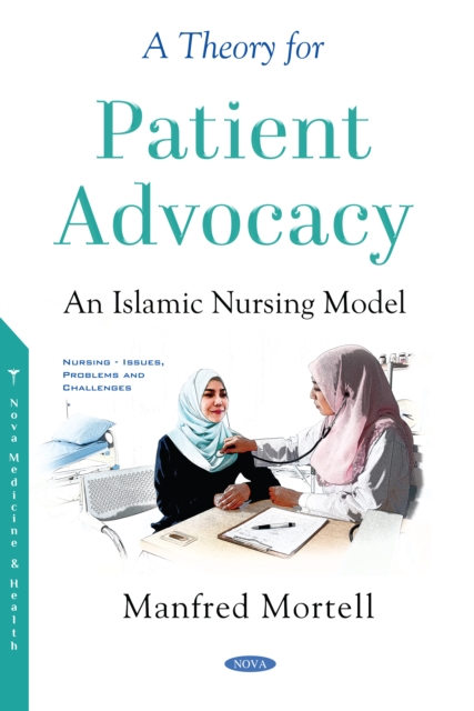 A Theory for Patient Advocacy: An Islamic Nursing Model, PDF eBook
