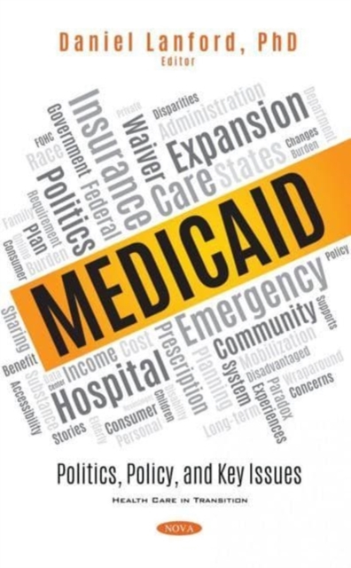 Medicaid : Politics, Policy, and Key Issues, Hardback Book