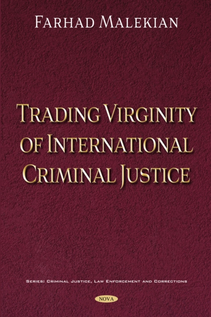 Trading Virginity of International Criminal Justice, PDF eBook