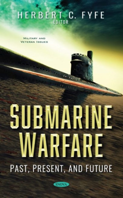 Submarine Warfare : Past, Present, and Future, Hardback Book