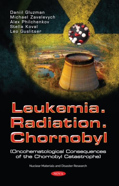 Leukemia. Radiation. Chernobyl (Oncohematological Consequences of the Chernobyl Catastrophe), PDF eBook