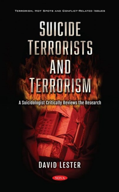 Suicide Terrorists and Terrorism : A Suicidologist Critically Reviews the Research, Hardback Book