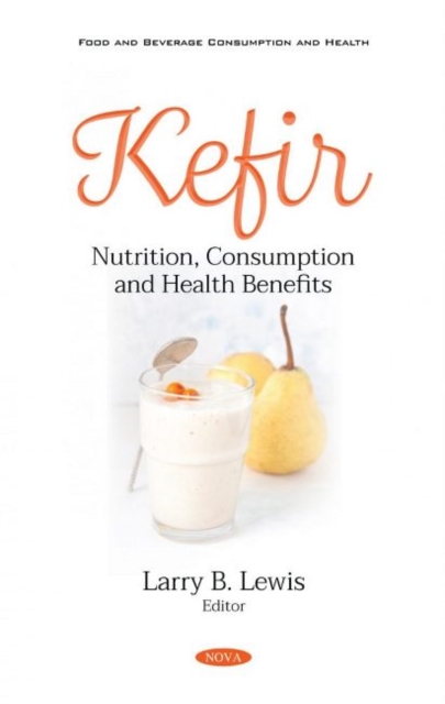 Kefir : Nutrition, Consumption and Health Benefits, Hardback Book