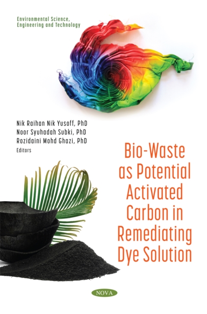 Bio-Waste as Potential Activated Carbon in Remediating Dye Solution, PDF eBook