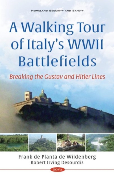 A Walking Tour of Italy's WWII Battlefields : Breaking the Gustav and Hitler Lines, Hardback Book