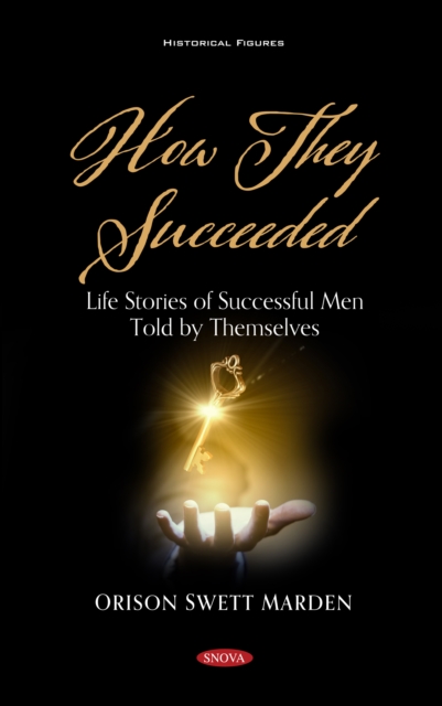 How They Succeeded: Life Stories of Successful Men Told by Themselves, PDF eBook