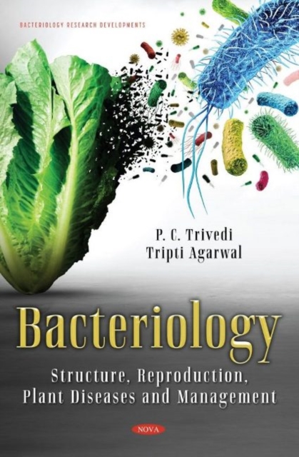 Bacteriology : Structure, Reproduction, Plant Diseases and Management, Hardback Book