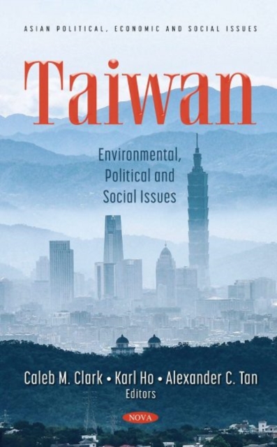 Taiwan : Environmental, Political and Social Issues, Hardback Book