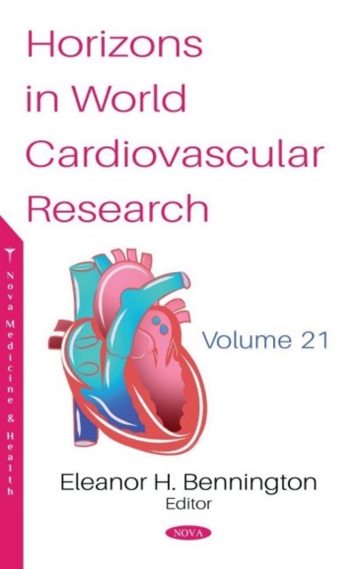 Horizons in World Cardiovascular Research : Volume 21, Hardback Book
