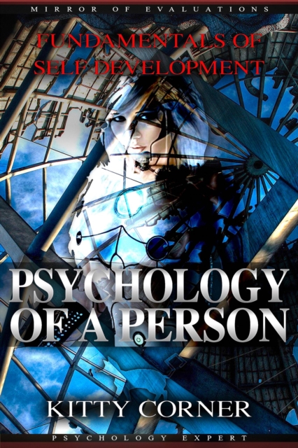 Psychology of a Person : Mirror of Evaluations: Self Esteem, Goal Setting, Mental Health, Personality Psychology, Positive Thinking, EPUB eBook