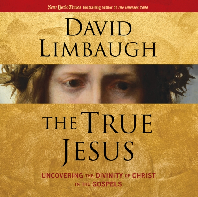 The True Jesus : Uncovering the Divinity of Christ in the Gospels, eAudiobook MP3 eaudioBook