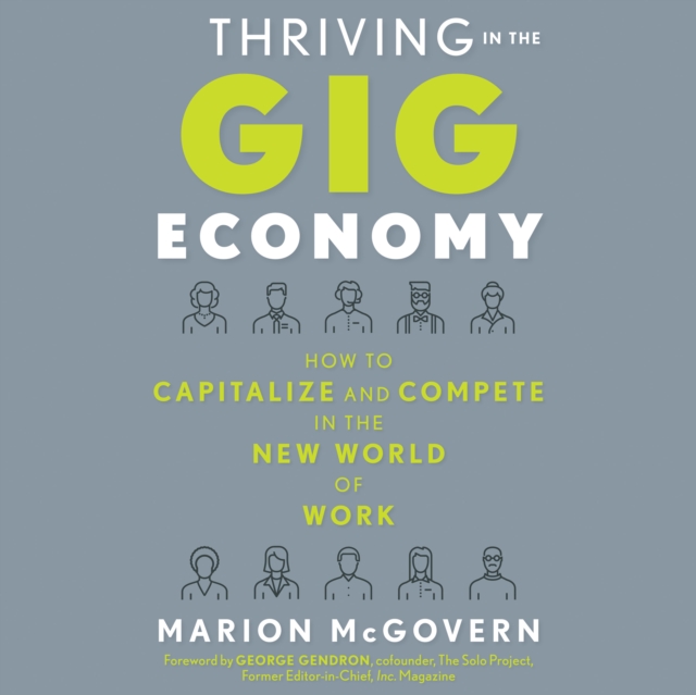 Thriving in the Gig Economy : How to Capitalize and Compete in the New World of Work, eAudiobook MP3 eaudioBook