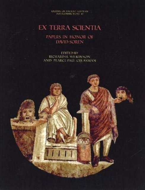 Ex Terra Scientia : Papers in Honor of David Soren, Paperback / softback Book
