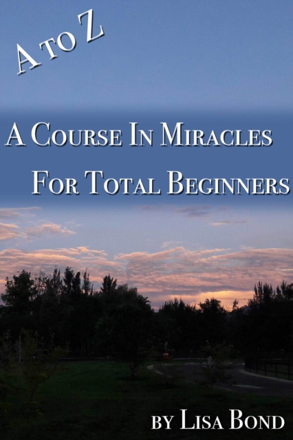 A to Z, Course in Miracles for Total Beginners, EPUB eBook