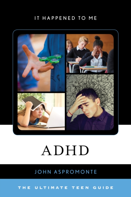 ADHD : The Ultimate Teen Guide, Hardback Book