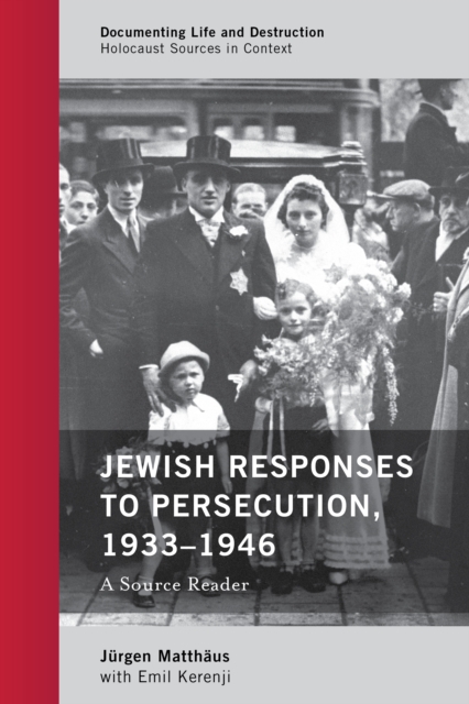 Jewish Responses to Persecution, 1933-1946 : A Source Reader, Hardback Book