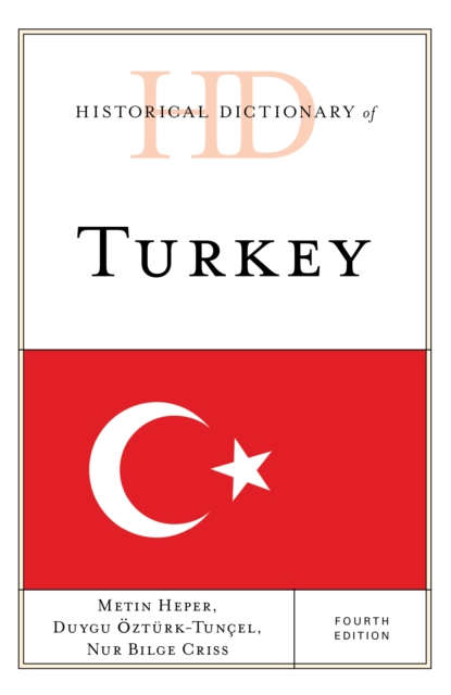 Historical Dictionary of Turkey, Hardback Book