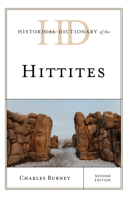 Historical Dictionary of the Hittites, Hardback Book