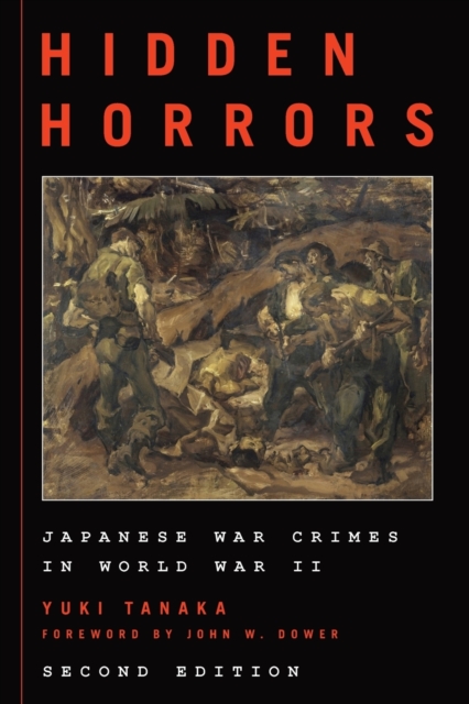 Hidden Horrors : Japanese War Crimes in World War II, Paperback / softback Book
