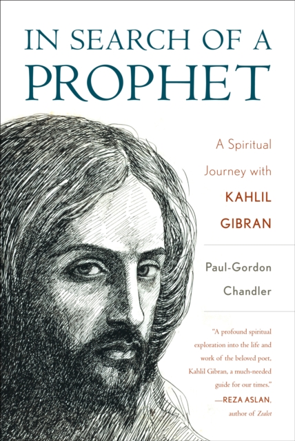 In Search of a Prophet : A Spiritual Journey with Kahlil Gibran, Hardback Book