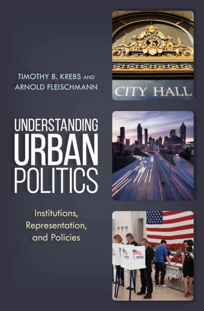 Understanding Urban Politics : Institutions, Representation, and Policies, Hardback Book