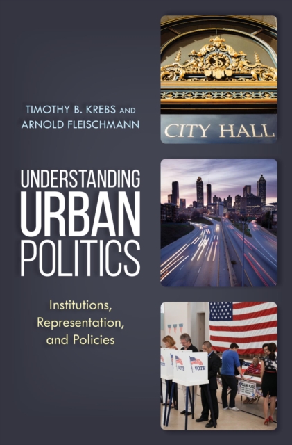 Understanding Urban Politics : Institutions, Representation, and Policies, EPUB eBook