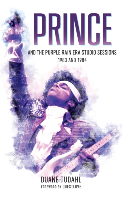 Prince and the Purple Rain Era Studio Sessions : 1983 and 1984, Hardback Book