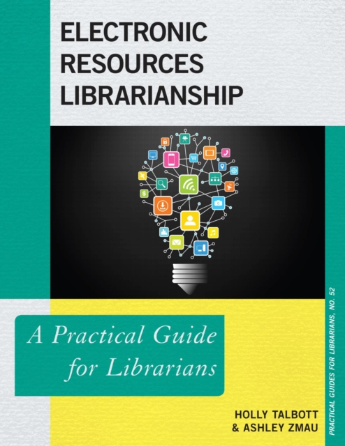 Electronic Resources Librarianship : A Practical Guide for Librarians, EPUB eBook