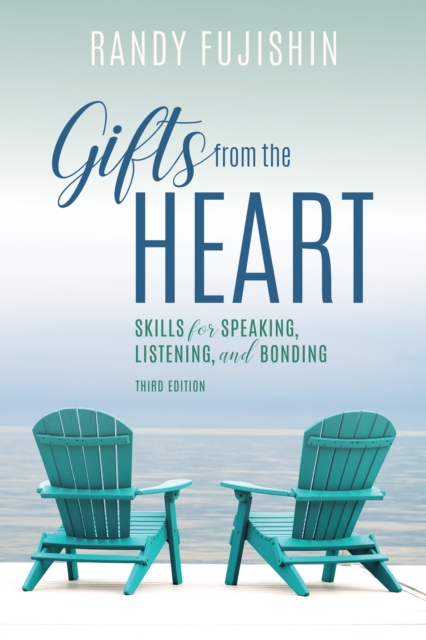 Gifts from the Heart : Skills for Speaking, Listening, and Bonding, Hardback Book