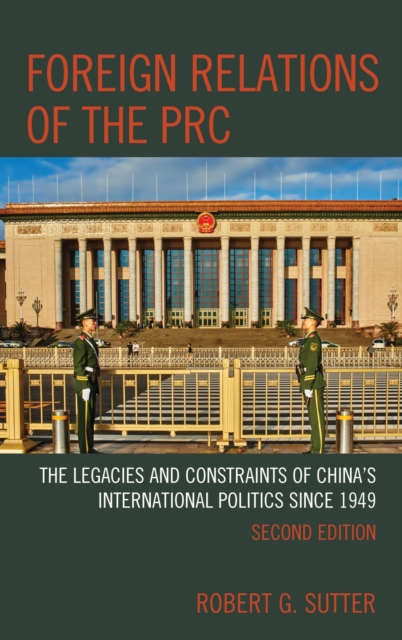 Foreign Relations of the PRC : The Legacies and Constraints of China's International Politics since 1949, EPUB eBook