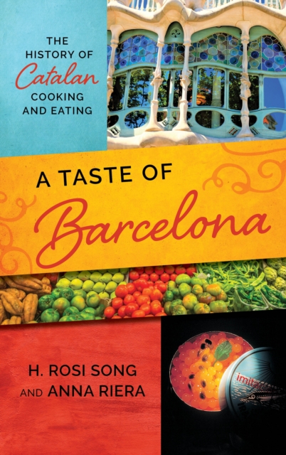 A Taste of Barcelona : The History of Catalan Cooking and Eating, Hardback Book