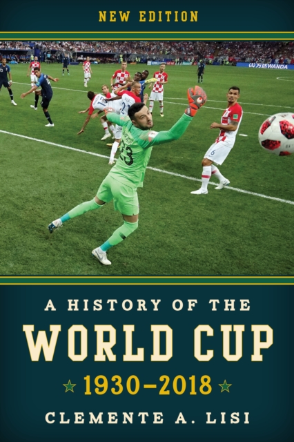 A History of the World Cup : 1930-2018, Paperback / softback Book
