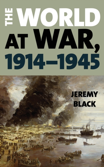 The World at War, 1914-1945, Hardback Book