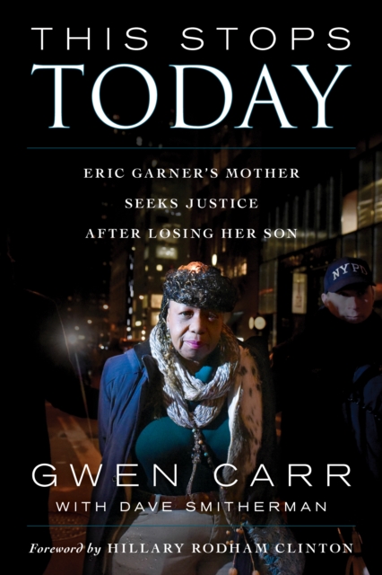This Stops Today : Eric Garner's Mother Seeks Justice after Losing Her Son, Hardback Book