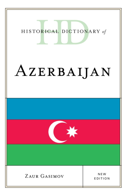 Historical Dictionary of Azerbaijan, Hardback Book