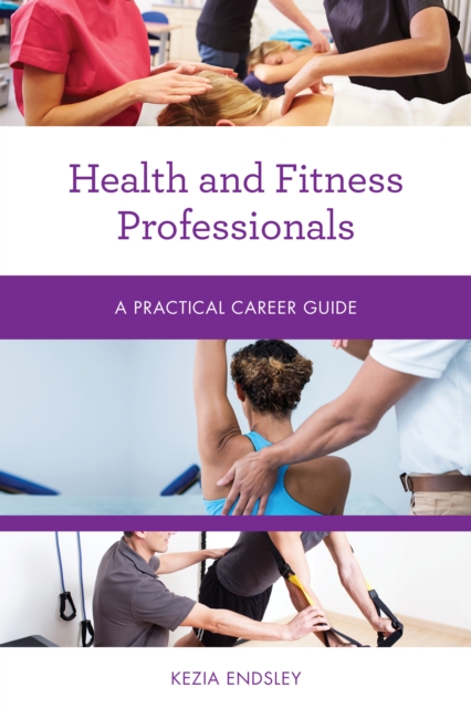 Health and Fitness Professionals : A Practical Career Guide, Paperback / softback Book