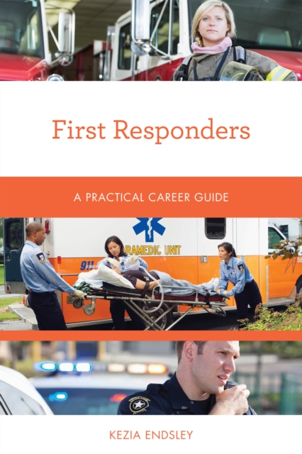 First Responders : A Practical Career Guide, Paperback / softback Book