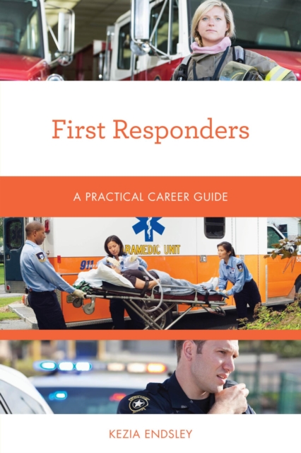First Responders : A Practical Career Guide, EPUB eBook