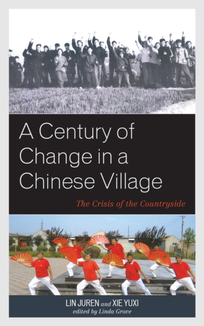 Century of Change in a Chinese Village : The Crisis of the Countryside, PDF eBook