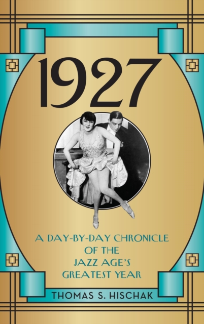 1927 : A Day-by-Day Chronicle of the Jazz Age's Greatest Year, EPUB eBook