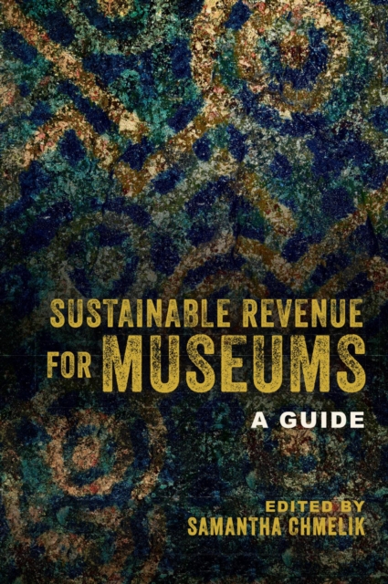 Sustainable Revenue for Museums : A Guide, PDF eBook
