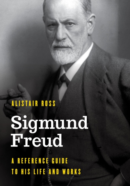 Sigmund Freud : A Reference Guide to His Life and Works, EPUB eBook