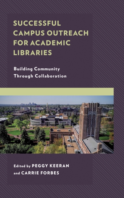 Successful Campus Outreach for Academic Libraries : Building Community through Collaboration, Hardback Book