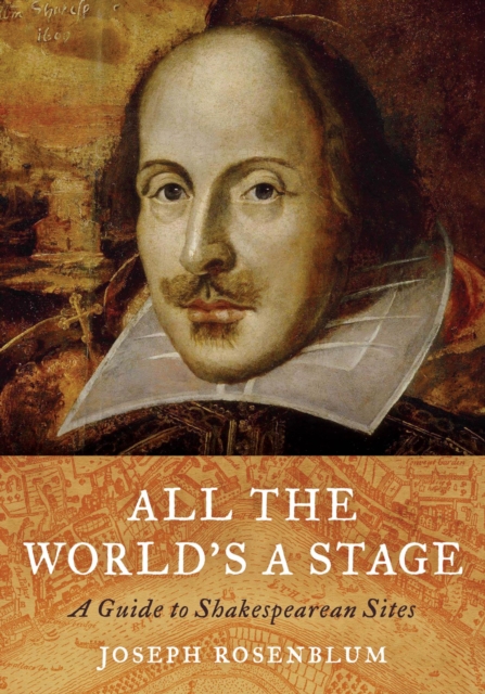 All the World's a Stage : A Guide to Shakespearean Sites, EPUB eBook
