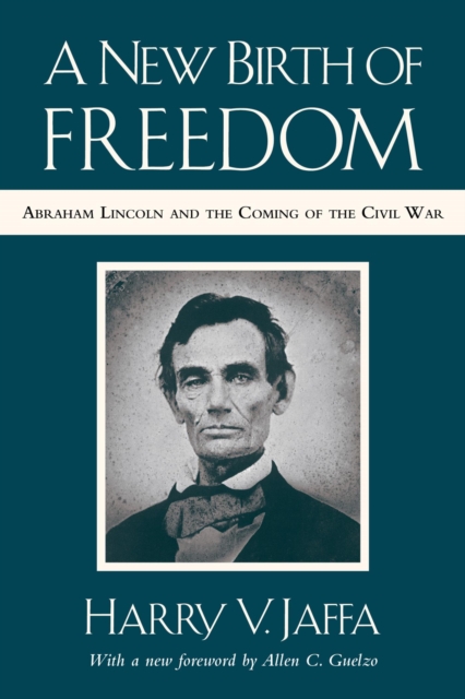 New Birth of Freedom : Abraham Lincoln and the Coming of the Civil War (with New Foreword), EPUB eBook