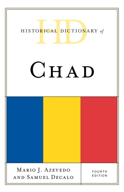 Historical Dictionary of Chad, Hardback Book