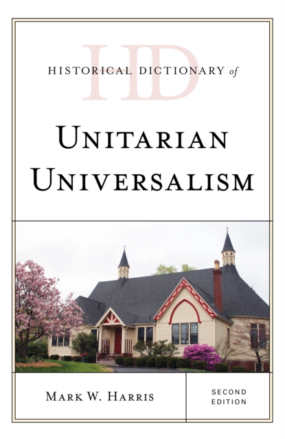 Historical Dictionary of Unitarian Universalism, Hardback Book