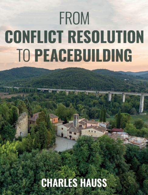 From Conflict Resolution to Peacebuilding, Hardback Book